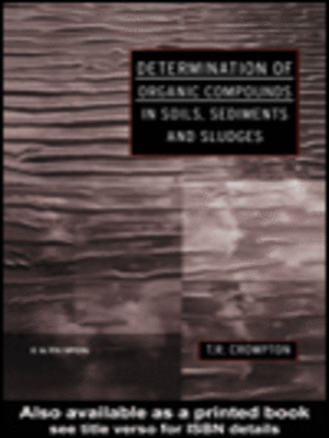 cover image of Determination of Organic Compounds in Soils, Sediments and Sludges